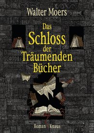 Das Schloss der Träumenden Bücher von Walter Moers, Oktober 2015 Das Schloss der Träumenden Bücher von Walter Moers, Oktober 2015